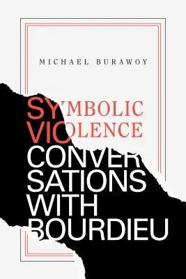 Przemoc symboliczna: Rozmowy z Bourdieu - Symbolic Violence: Conversations with Bourdieu