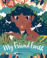 Mój przyjaciel Ziemia: (Książki na Dzień Ziemi z przesłaniem ekologicznym dla dzieci, Ratowanie planety Ziemia, Nasza planeta) - My Friend Earth: (Earth Day Books with Environmentalism Message for Kids, Saving Planet Earth, Our Planet Book)