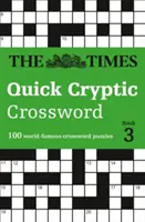 The Times Quick Cryptic Crossword Book 3: 100 trudnych, szybkich krzyżówek z The Times - The Times Quick Cryptic Crossword Book 3: 100 Challenging Quick Cryptic Crosswords from the Times