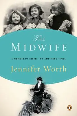 Położna: Pamiętnik narodzin, radości i trudnych czasów - The Midwife: A Memoir of Birth, Joy, and Hard Times