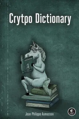 Słownik kryptograficzny: 500 ciekawostek dla ciekawskich kryptografów - Crypto Dictionary: 500 Tasty Tidbits for the Curious Cryptographer