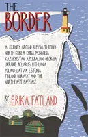 Granica - Podróż dookoła Rosji - KRÓTKA LISTA KSIĄŻEK PODRÓŻNICZYCH STANFORDA DOLMANA ROKU 2020 - Border - A Journey Around Russia - SHORTLISTED FOR THE STANFORD DOLMAN TRAVEL BOOK OF THE YEAR 2020