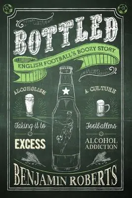 Bottled: alkoholowa historia angielskiego futbolu - Bottled: English Football's Boozy Story