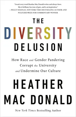 Złudzenie różnorodności: W jaki sposób pandemia rasy i płci korumpuje uniwersytet i podkopuje naszą kulturę - The Diversity Delusion: How Race and Gender Pandering Corrupt the University and Undermine Our Culture