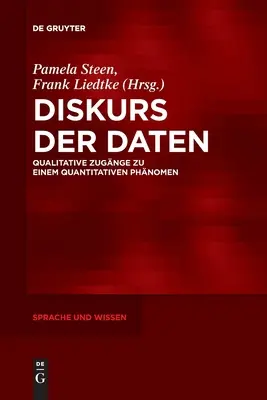 Diskurs Der Daten: Qualitative Zugnge Zu Einem Quantitativen Phnomen