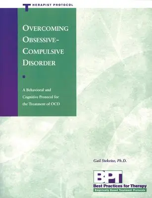 Przezwyciężanie zaburzeń obsesyjno-kompulsywnych - protokół terapeuty - Overcoming Obsessive-Compulsive Disorder - Therapist Protocol