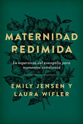 Maternidad Redimida: La Esperanza del Evangelio Para Momentos Cotidianos