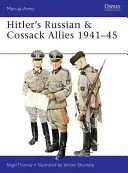 Rosyjscy i kozaccy sojusznicy Hitlera 1941-45 - Hitler's Russian & Cossack Allies 1941-45