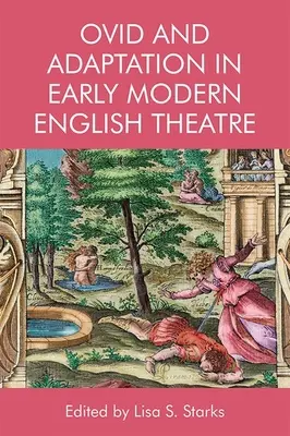 Owidiusz i adaptacja we wczesnonowożytnym teatrze angielskim - Ovid and Adaptation in Early Modern English Theatre