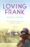 Loving Frank - skandaliczny romans Franka Lloyda Wrighta i Mameh Cheney - Loving Frank - the scandalous love affair between Frank Lloyd Wright and Mameh Cheney