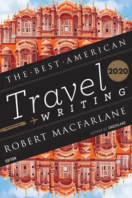 Najlepsze amerykańskie teksty podróżnicze 2020 - The Best American Travel Writing 2020