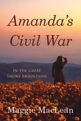 Wojna domowa Amandy w górach Great Smoky Mountains - Amanda's Civil War In the Great Smoky Mountains