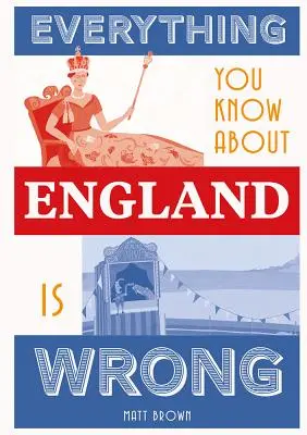 Wszystko, co wiesz o Anglii, jest złe - Everything You Know about England Is Wrong