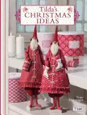 Świąteczne pomysły Tildy - Tilda's Christmas Ideas
