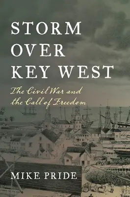 Burza nad Key West: Wojna secesyjna i zew wolności - Storm Over Key West: The Civil War and the Call of Freedom