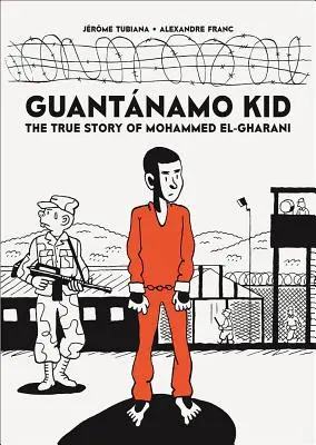 Guantnamo Kid: prawdziwa historia Mohammeda El-Gharaniego - Guantnamo Kid: The True Story of Mohammed El-Gharani