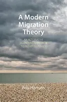 Nowoczesna teoria migracji: Alternatywne podejście ekonomiczne do nieudanej polityki UE - A Modern Migration Theory: An Alternative Economic Approach to Failed Eu Policy