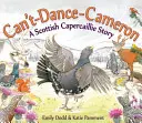 Can't-Dance-Cameron: Historia szkockiego głuszca - Can't-Dance-Cameron: A Scottish Capercaillie Story