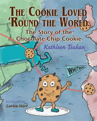 The Cookie Loved 'Round the World: Historia ciasteczka czekoladowego - The Cookie Loved 'Round the World: The Story of the Chocolate Chip Cookie