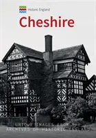 Historyczna Anglia: Cheshire: Unikalne zdjęcia z archiwów Historycznej Anglii - Historic England: Cheshire: Unique Images from the Archives of Historic England