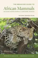 Przewodnik behawioralny po afrykańskich ssakach: W tym ssaki kopytne, mięsożerne, naczelne, wydanie na 20-lecie - The Behavior Guide to African Mammals: Including Hoofed Mammals, Carnivores, Primates, 20th Anniversary Edition