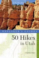 Przewodnik odkrywcy 50 wędrówek w Utah - Explorer's Guide 50 Hikes in Utah