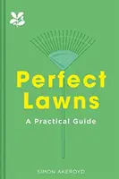 Idealne trawniki: Praktyczny przewodnik - Perfect Lawns: A Practical Guide