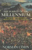 Dążenie do milenium - rewolucyjni millenaryści i mistyczni anarchiści średniowiecza - Pursuit Of The Millennium - Revolutionary Millenarians and Mystical Anarchists of the Middle Ages