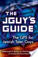 The Jguy's Guide: GPS dla żydowskich nastolatków - The Jguy's Guide: The GPS for Jewish Teen Guys