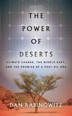 Potęga pustyń: Zmiany klimatu, Bliski Wschód i obietnica ery po ropie naftowej - The Power of Deserts: Climate Change, the Middle East, and the Promise of a Post-Oil Era