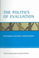 Polityka ewaluacji: Uczestnictwo i wdrażanie polityki - The Politics of Evaluation: Participation and Policy Implementation