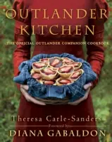 Outlander Kitchen: Oficjalna książka kucharska Outlander Companion - Outlander Kitchen: The Official Outlander Companion Cookbook