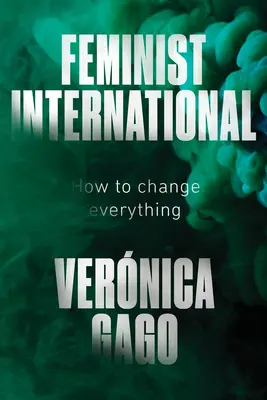 Międzynarodówka feministyczna: jak zmienić wszystko - Feminist International: How to Change Everything