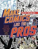 Twórz komiksy jak zawodowcy: Jak pisać, rysować i sprzedawać komiksy i powieści graficzne? - Make Comics Like the Pros: The Inside Scoop on How to Write, Draw, and Sell Your Comic Books and Graphic Novels