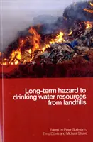 Długoterminowe zagrożenie dla zasobów wody pitnej ze składowisk odpadów - Long-term Hazard to Drinking Water Resources from Landfills