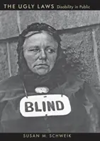Brzydkie prawa: Niepełnosprawność w przestrzeni publicznej - The Ugly Laws: Disability in Public