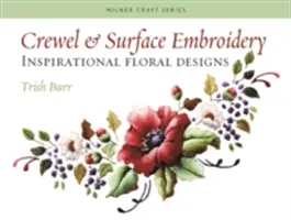 Crewel & Surface Embroidery: Inspirujące wzory kwiatowe - Crewel & Surface Embroidery: Inspirational Floral Designs