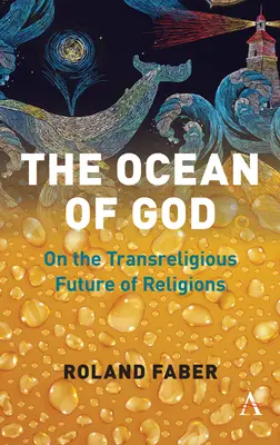 Ocean Boga: O transreligijnej przyszłości religii - The Ocean of God: On the Transreligious Future of Religions