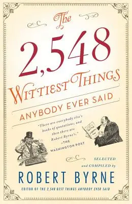 2 548 najdowcipniejszych rzeczy, jakie ktokolwiek kiedykolwiek powiedział - The 2,548 Wittiest Things Anybody Ever Said