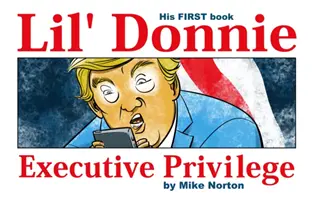 Lil' Donnie, tom 1: Przywilej wykonawczy - Lil' Donnie Volume 1: Executive Privilege