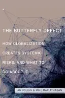 The Butterfly Defect: Jak globalizacja tworzy ryzyko systemowe i co z tym zrobić? - The Butterfly Defect: How Globalization Creates Systemic Risks, and What to Do about It