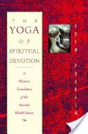 Joga duchowego oddania: Współczesne tłumaczenie Narada Bhakti Sutras - The Yoga of Spiritual Devotion: A Modern Translation of the Narada Bhakti Sutras