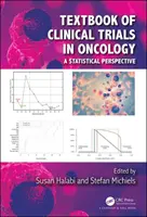 Podręcznik badań klinicznych w onkologii: Perspektywa statystyczna - Textbook of Clinical Trials in Oncology: A Statistical Perspective