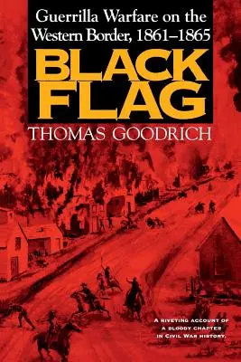 Czarna flaga: Wojna partyzancka na zachodniej granicy, 1861-1865 - Black Flag: Guerrilla Warfare on the Western Border, 1861-1865
