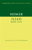 Homer: Iliada Księga XVIII - Homer: Iliad Book XVIII