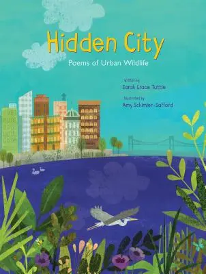 Ukryte miasto: Wiersze o miejskiej przyrodzie - Hidden City: Poems of Urban Wildlife