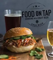 Food on Tap: Gotowanie z piwem rzemieślniczym - Food on Tap: Cooking with Craft Beer