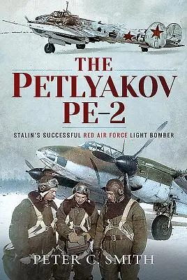 Petlyakov Pe-2: udany lekki bombowiec Czerwonych Sił Powietrznych Stalina - The Petlyakov Pe-2: Stalin's Successful Red Air Force Light Bomber