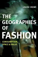 Geografie mody: Konsumpcja, przestrzeń i wartość - The Geographies of Fashion: Consumption, Space, and Value