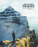 Ukryte ścieżki: Wanderlust - piesze przygody poza utartymi szlakami - The Hidden Tracks: Wanderlust - Hiking Adventures Off the Beaten Path